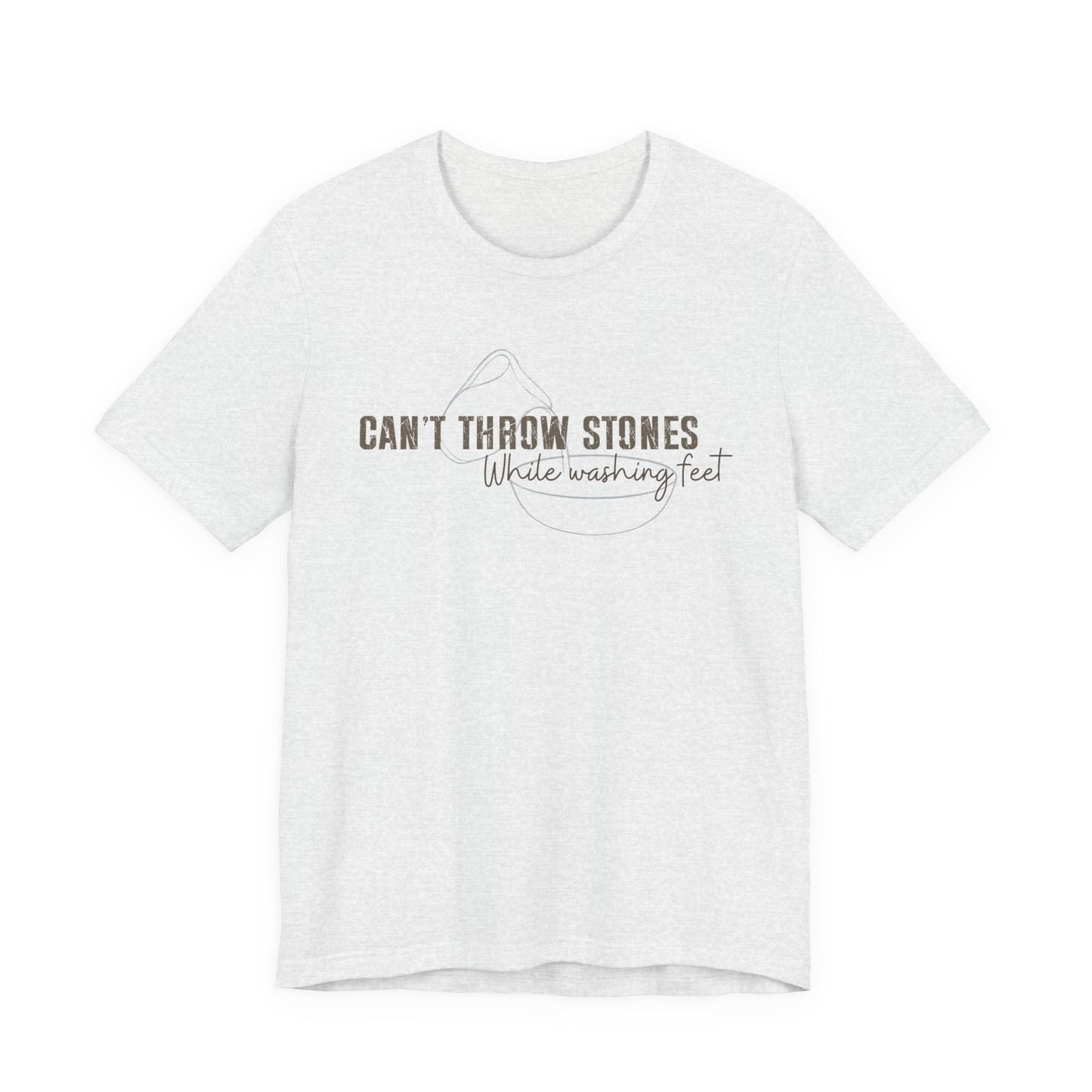 Can't Throw Stones While Washing Feet Christian Shirt