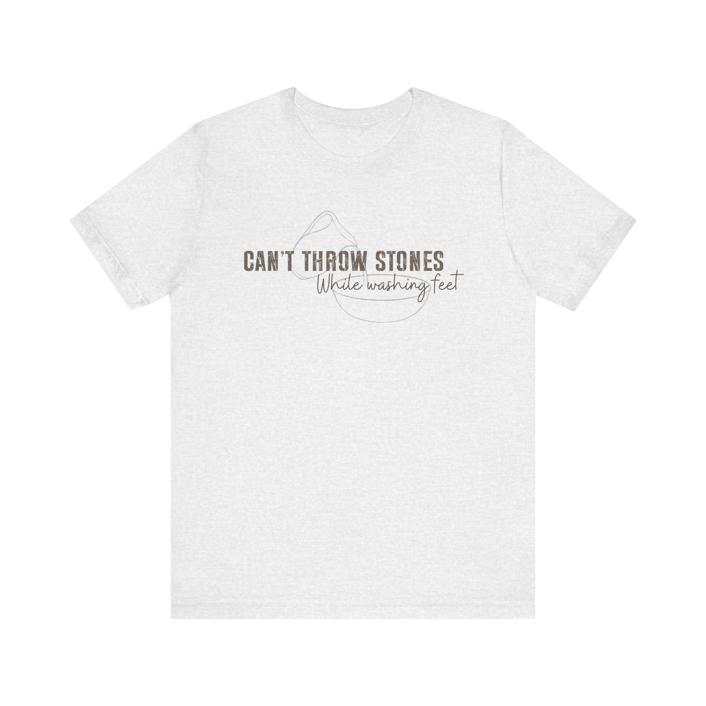 Can't Throw Stones While Washing Feet Christian Shirt