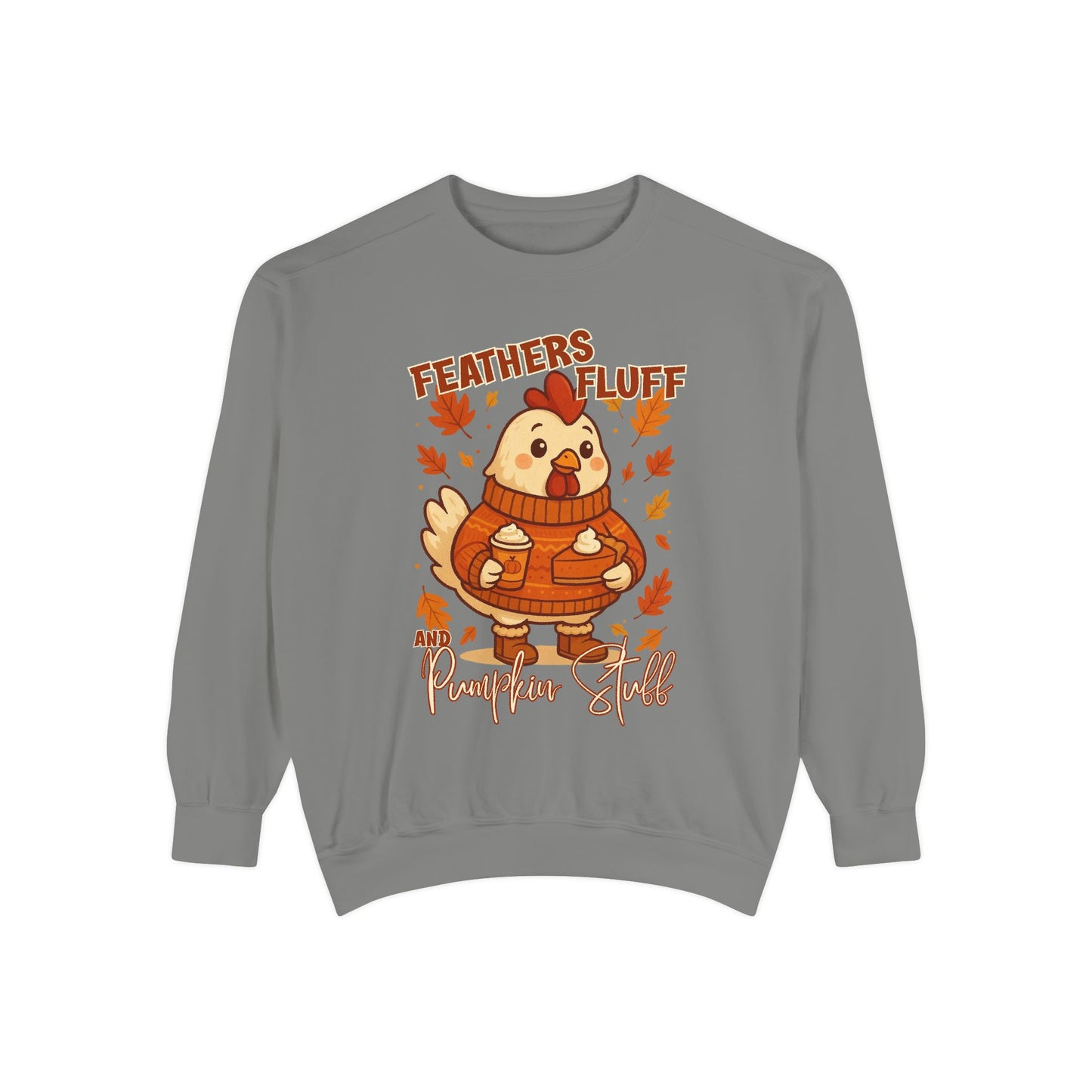 Fall Chicken Sweatshirt - Feathers, Fluff & Pumpkin Stuff