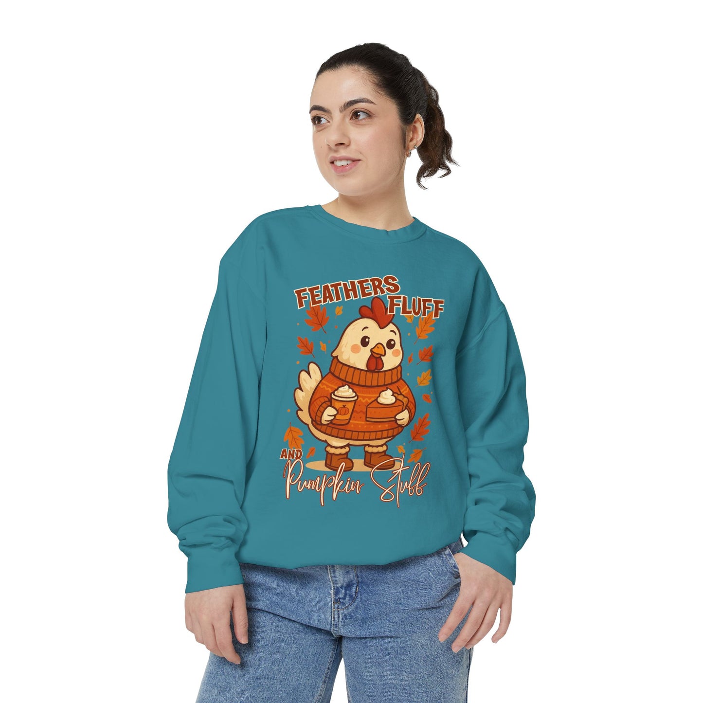 Fall Chicken Sweatshirt - Feathers, Fluff & Pumpkin Stuff