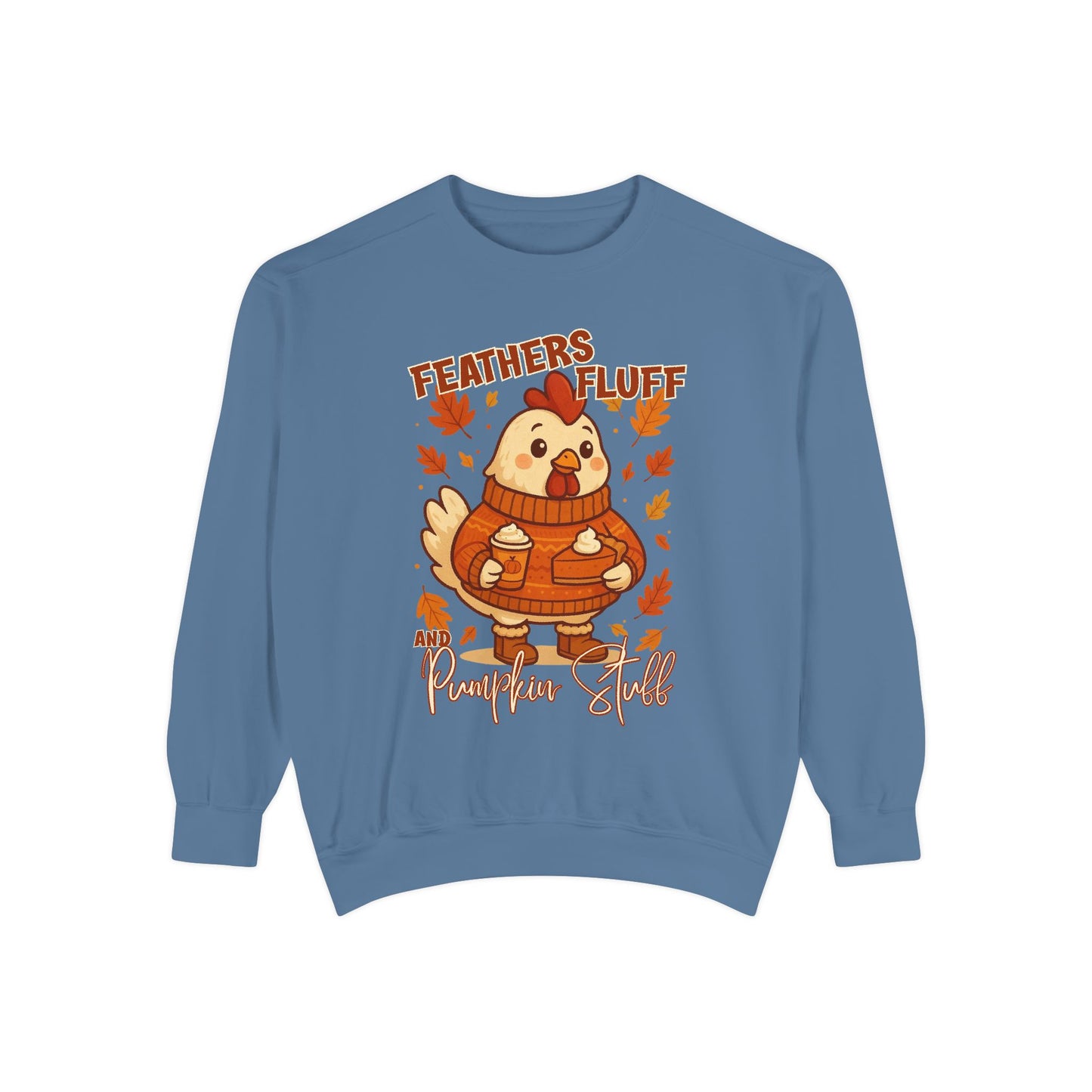 Fall Chicken Sweatshirt - Feathers, Fluff & Pumpkin Stuff