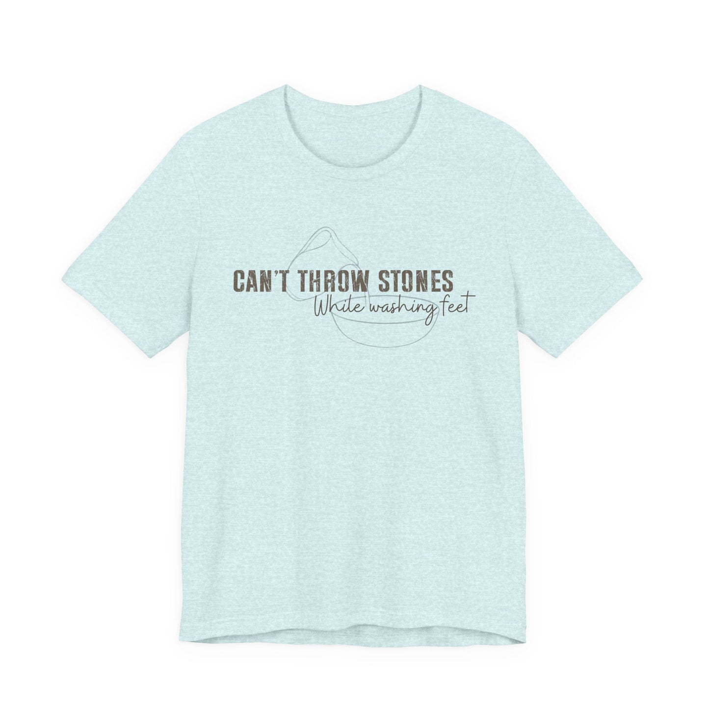 Can't Throw Stones While Washing Feet Christian Shirt