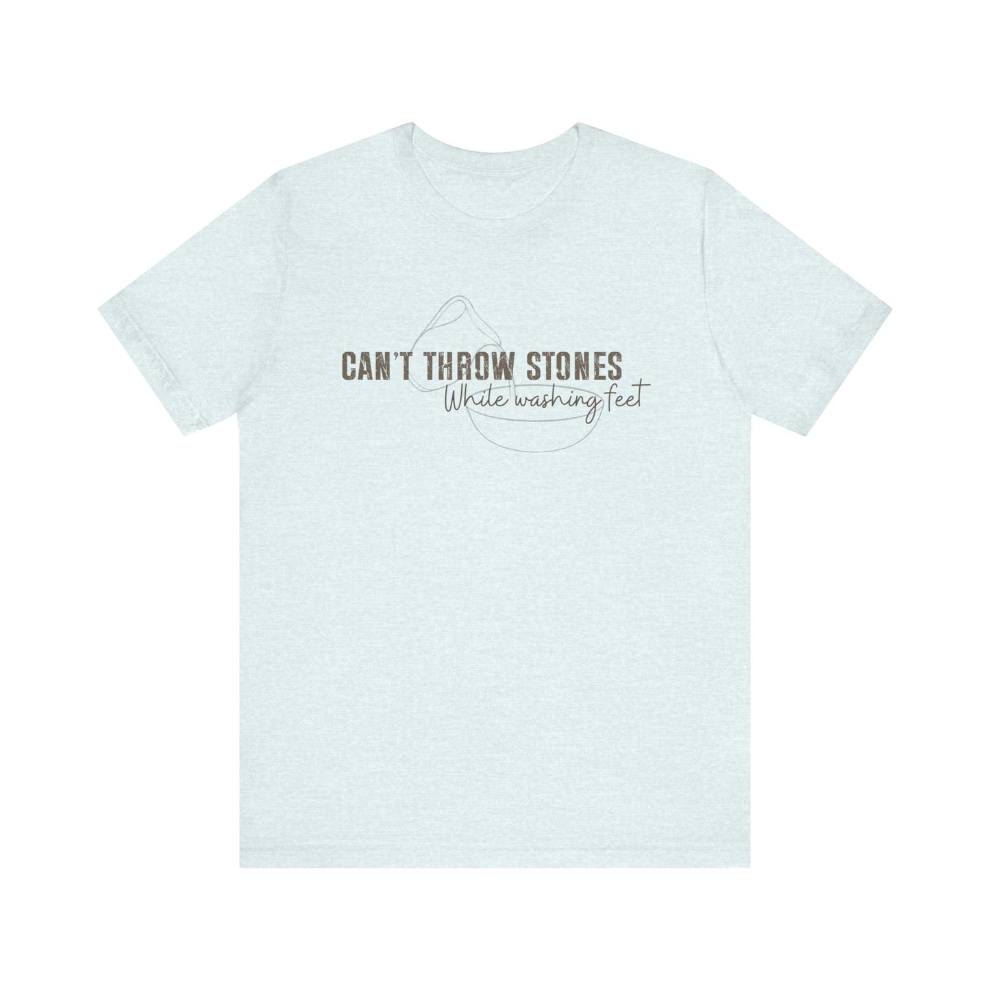 Can't Throw Stones While Washing Feet Christian Shirt
