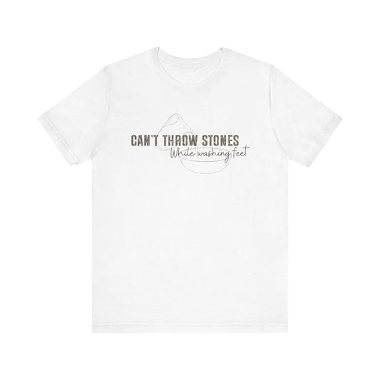 Can't Throw Stones While Washing Feet Christian Shirt