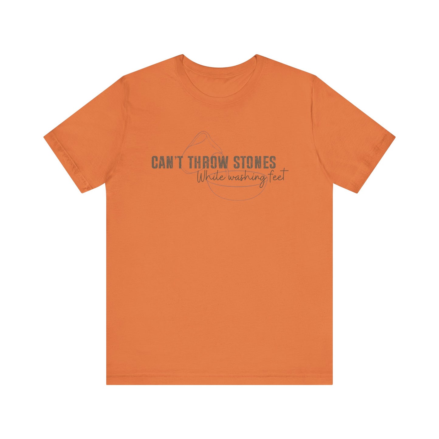 Can't Throw Stones While Washing Feet Christian Shirt