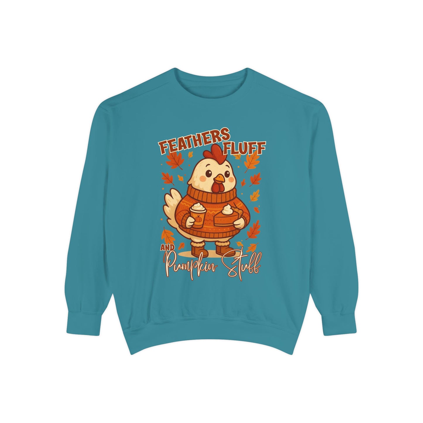 Fall Chicken Sweatshirt - Feathers, Fluff & Pumpkin Stuff